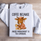 Coffee Because Anger Management Sweatshirt 2