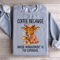 Coffee Because Anger Management Sweatshirt 3