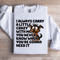 I Always Carry A Little Crazy With Me Sweatshirt 2