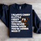 I Always Carry A Little Crazy With Me Sweatshirt 3