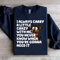 I Always Carry A Little Crazy With Me Sweatshirt 3