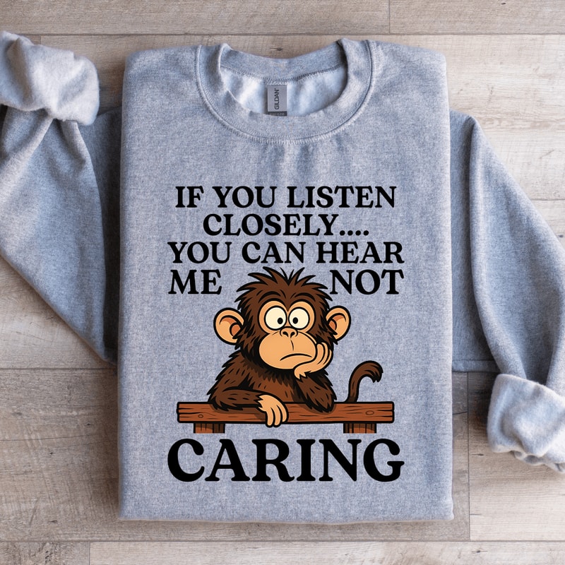 If You Listen Closely Sweatshirt 3