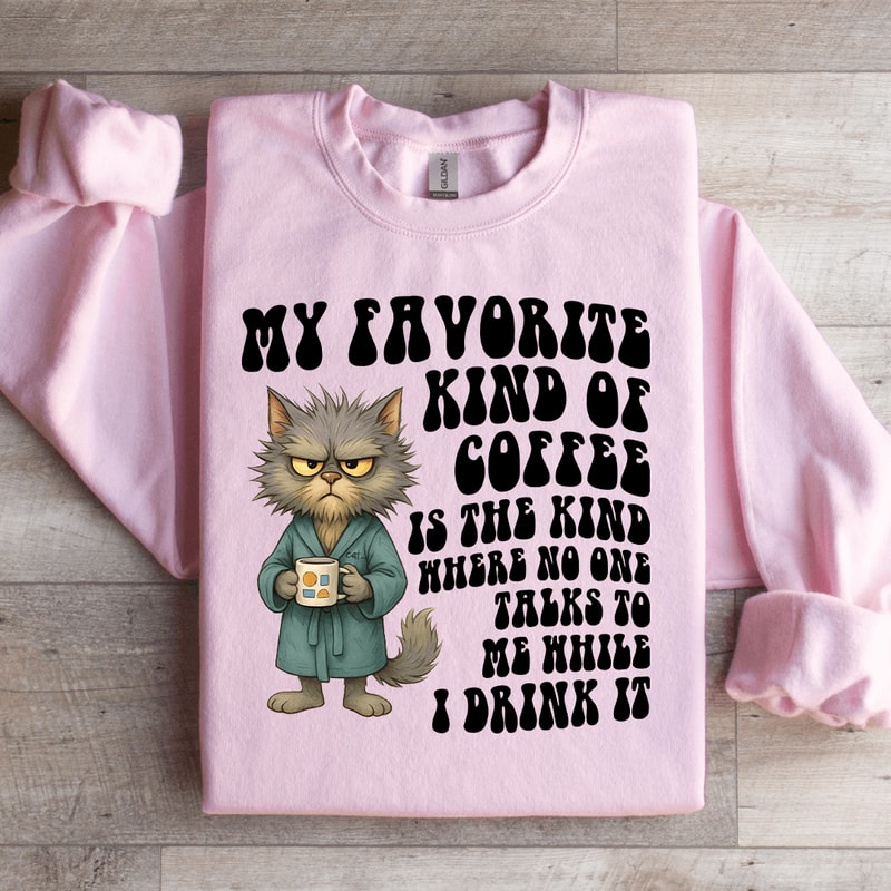 My Favorite Kind Of Coffee Sweatshirt 2