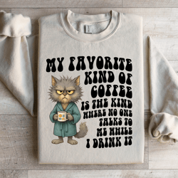 my favorite kind of coffee sweatshirt