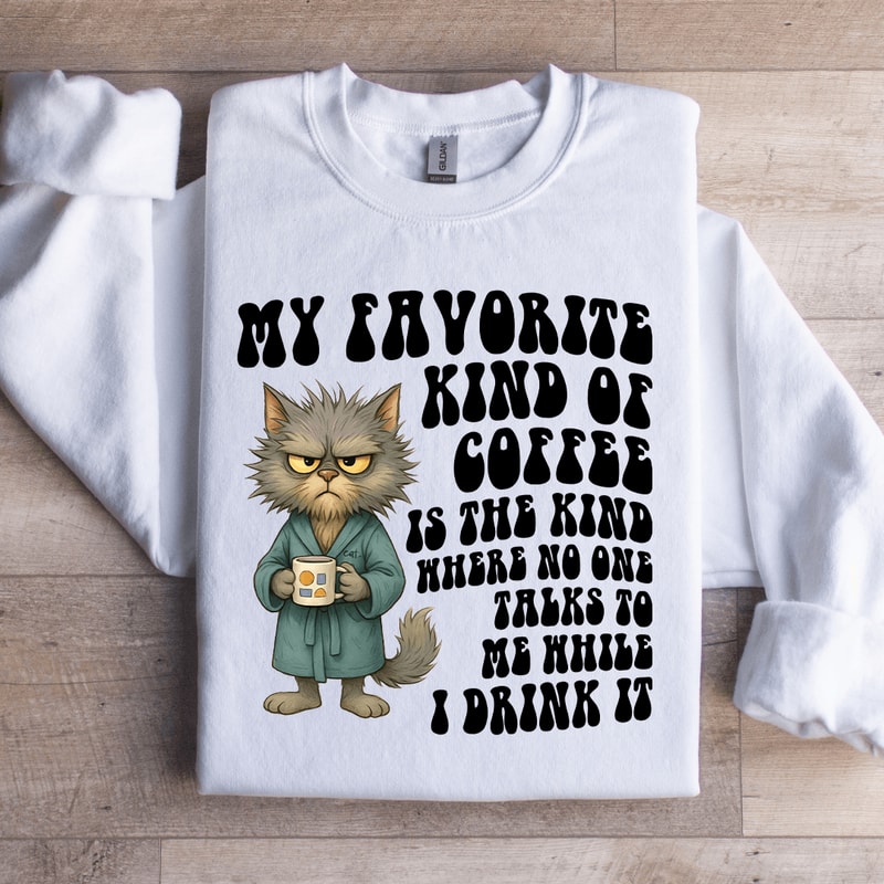 My Favorite Kind Of Coffee Sweatshirt 3