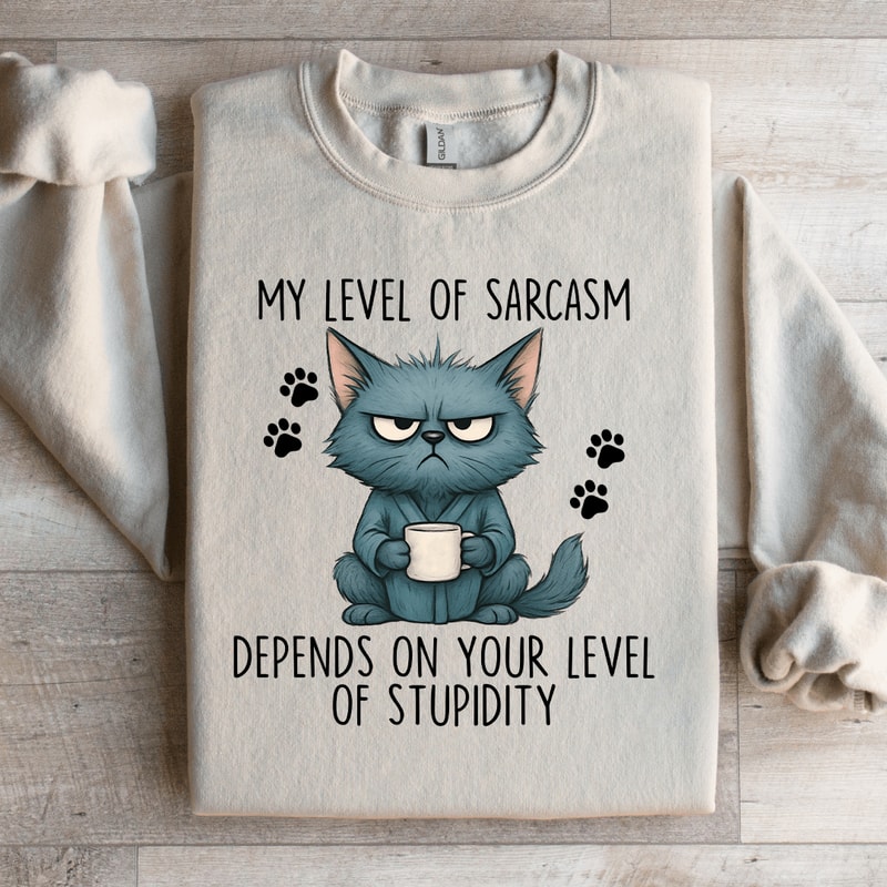 My Level Of Sarcasm Sweatshirt 3