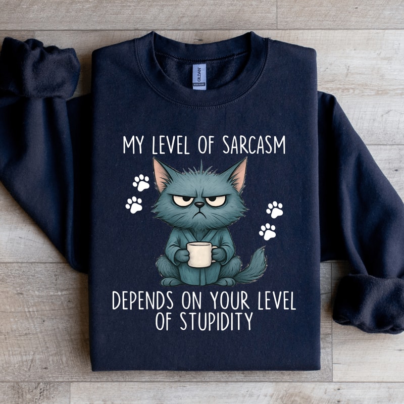 My Level Of Sarcasm Sweatshirt 4