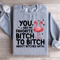 You Are My Favorite Btch Sweatshirt 1