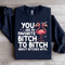 You Are My Favorite Btch Sweatshirt 4