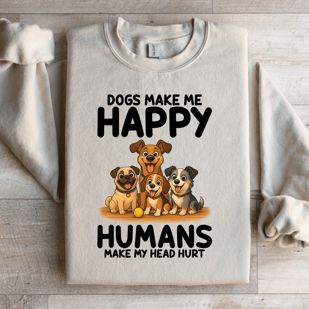 Dogs Make Me Happy Sweatshirt 2