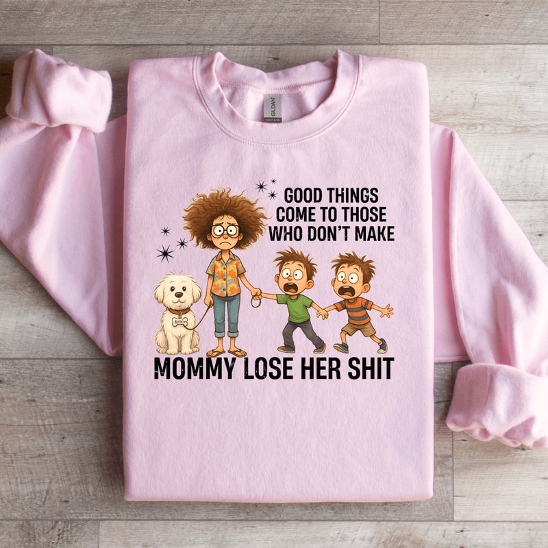 Good Things Come To Those Sweatshirt 1