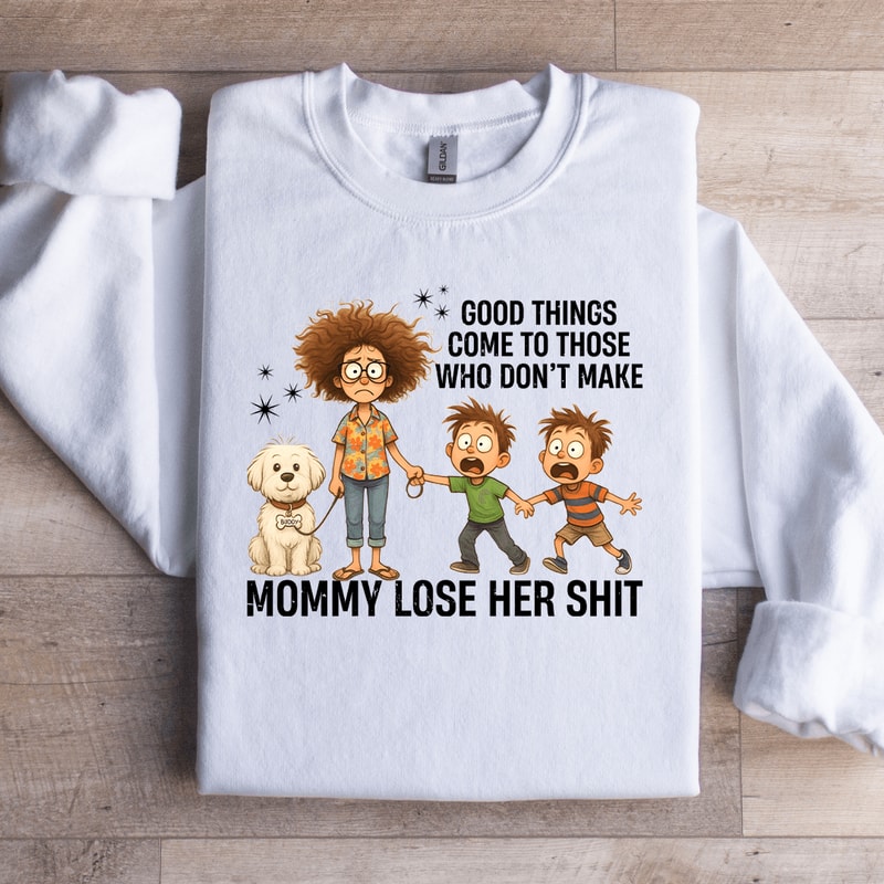 Good Things Come To Those Sweatshirt 3
