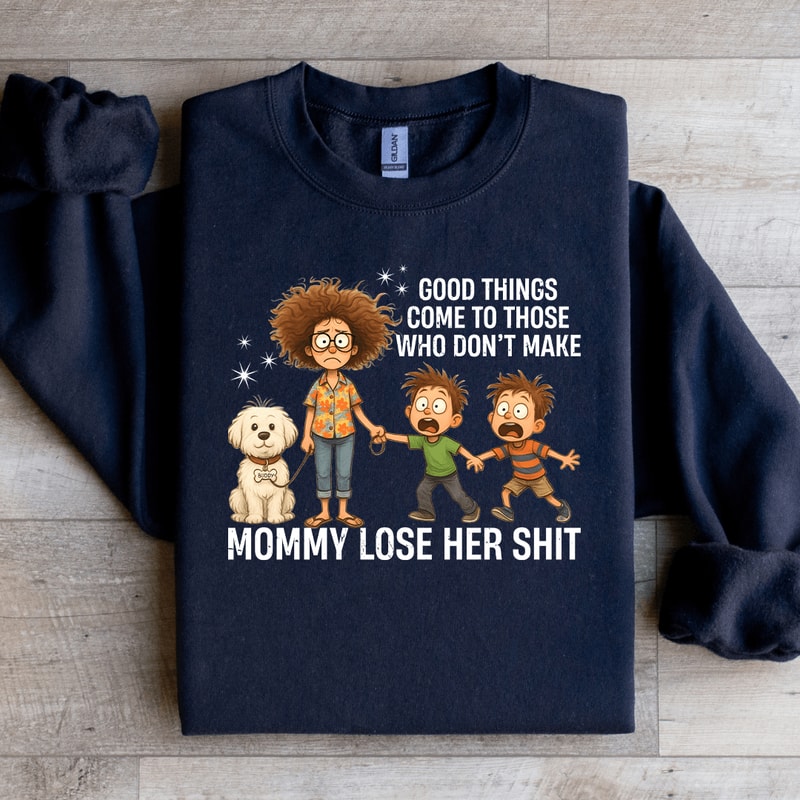 Good Things Come To Those Sweatshirt 4