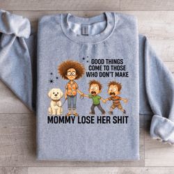 good things come to those sweatshirt