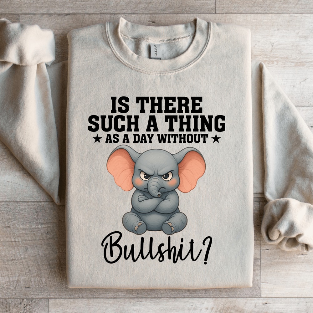 Is There Such A Thing Sweatshirt 2