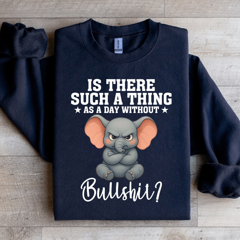 Is There Such A Thing Sweatshirt 3