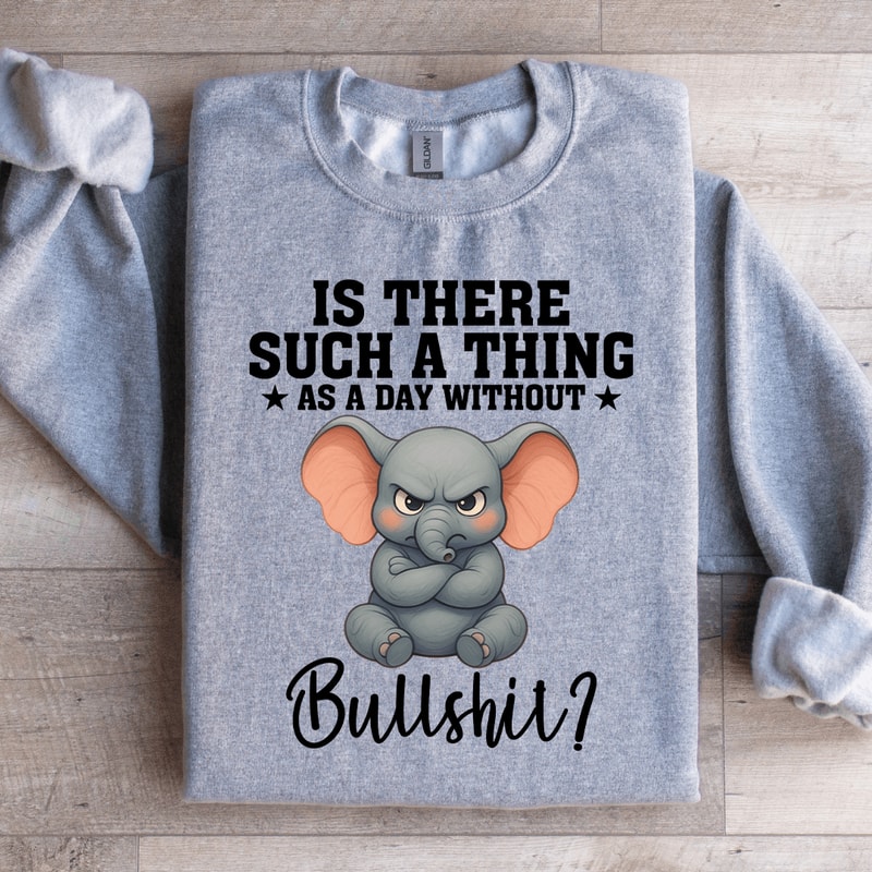 Is There Such A Thing Sweatshirt 4