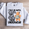 I Talk An Awful Lot Of Smack For Someone Sweatshirt 3