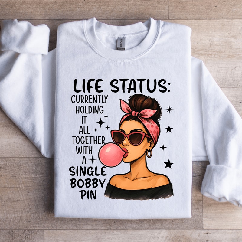 Life Status Currently Holding It All Together Sweatshirt 2