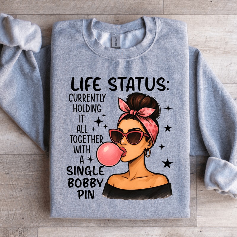 Life Status Currently Holding It All Together Sweatshirt 4