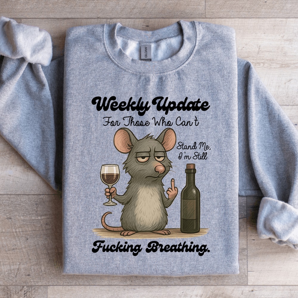 Weekly Update For Those Who Cant Stand Me Sweatshirt 2