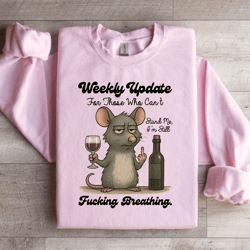 weekly update for those who can't stand me sweatshirt