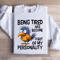 Being Tired Has Become Part Of My Personality Sweatshirt 3