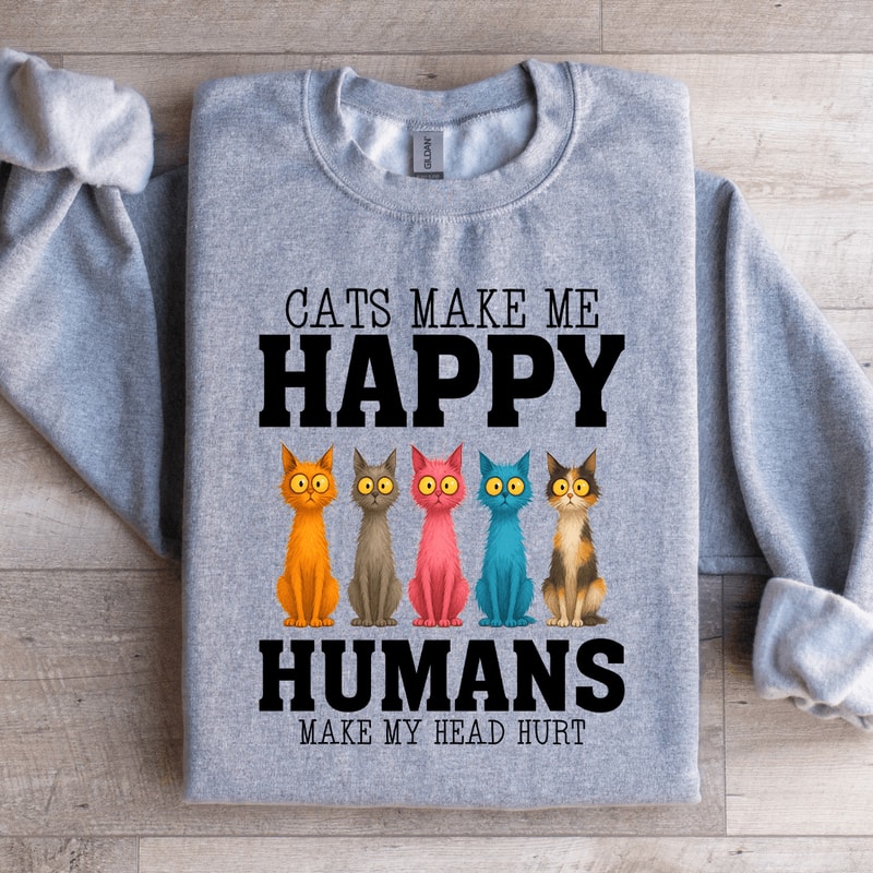 Cats Make Me Happy Sweatshirt 0