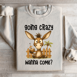 going crazy whha come sweatshirt