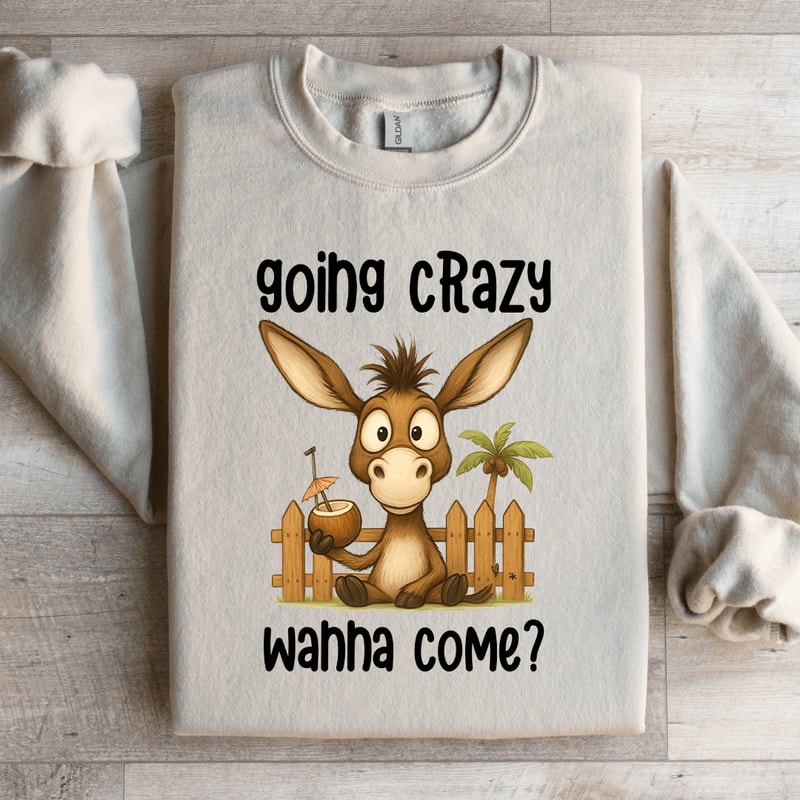 Going Crazy Whha Come Sweatshirt 0