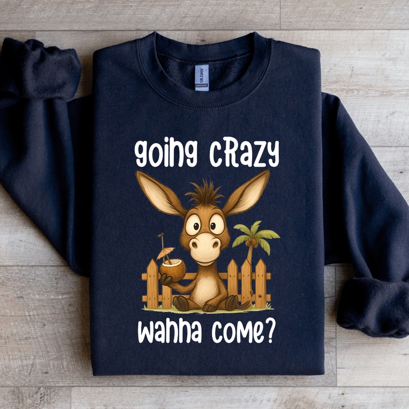Going Crazy Whha Come Sweatshirt 3