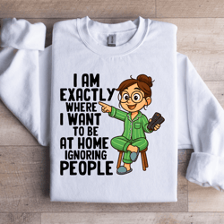 i am exactly where sweatshirt