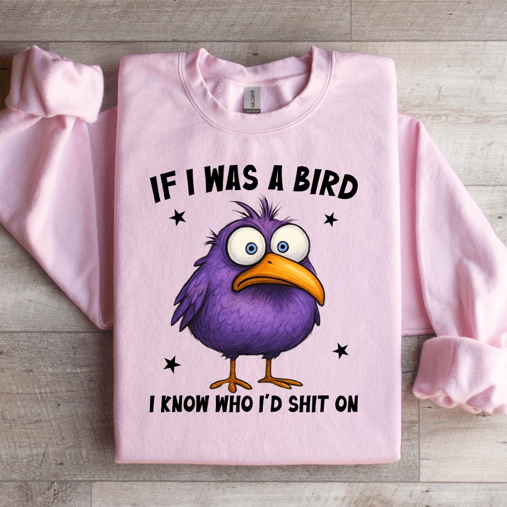 If I Was A Bird Sweatshirt 2