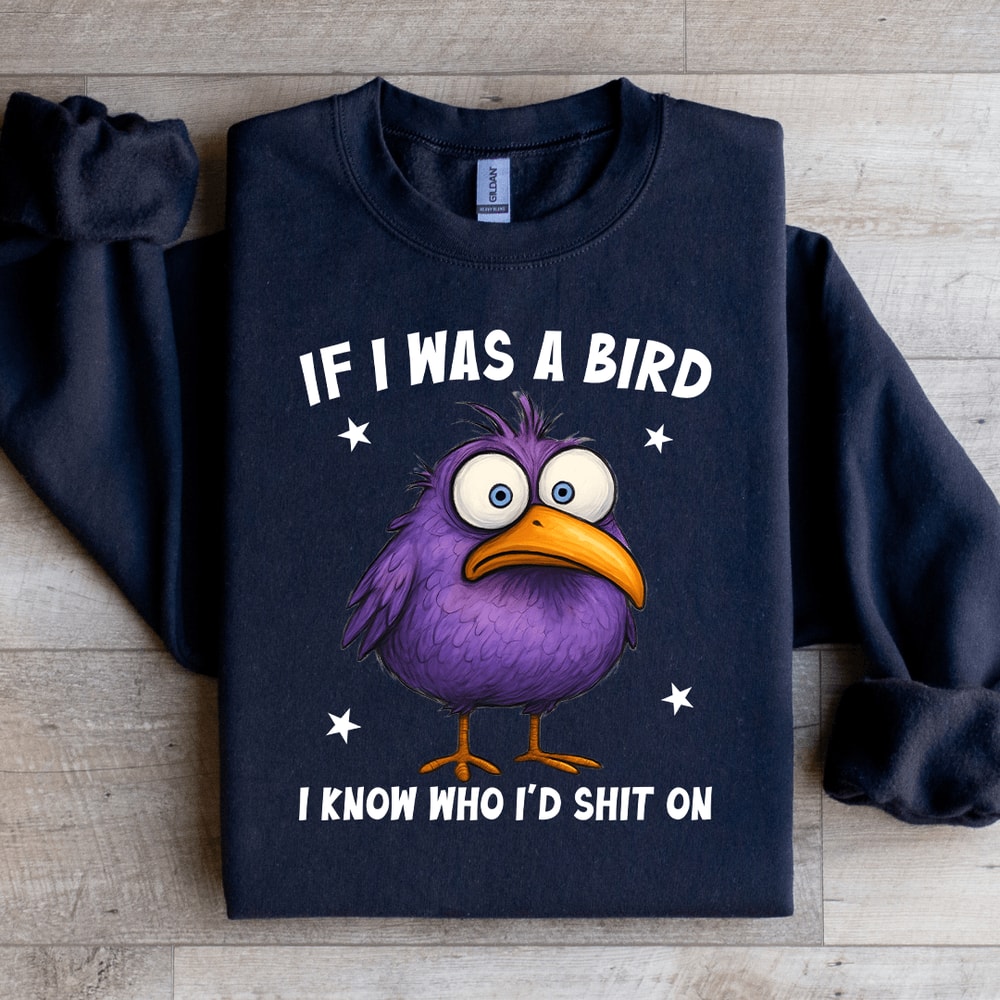 If I Was A Bird Sweatshirt 0