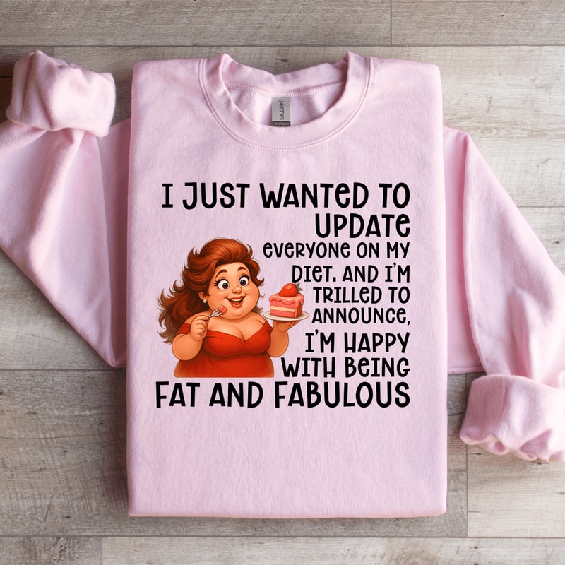 I Just Wanted To Update Everyone On My Diet Sweatshirt 1