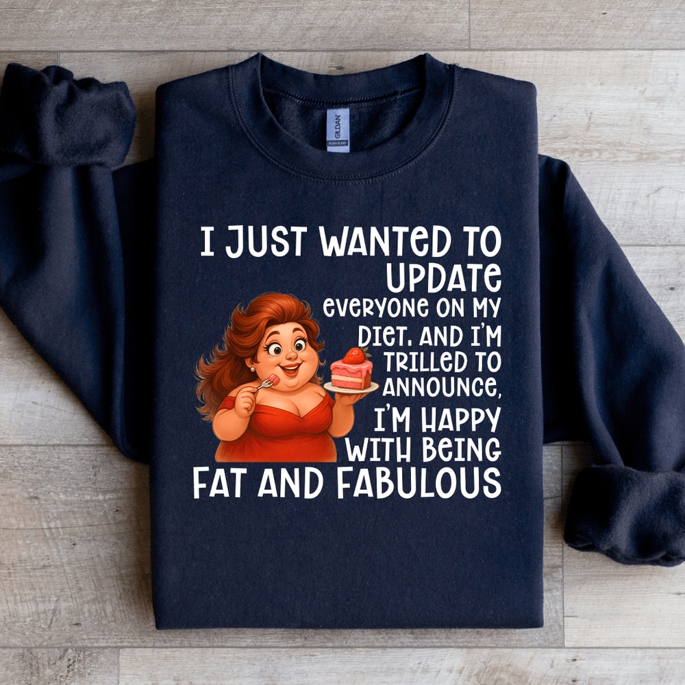 I Just Wanted To Update Everyone On My Diet Sweatshirt 4