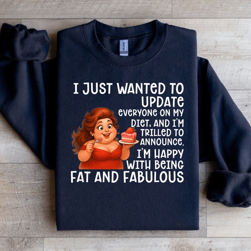 I Just Wanted To Update Everyone On My Diet Sweatshirt 4