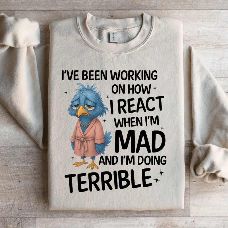 Ive Been Working On How Sweatshirt 1