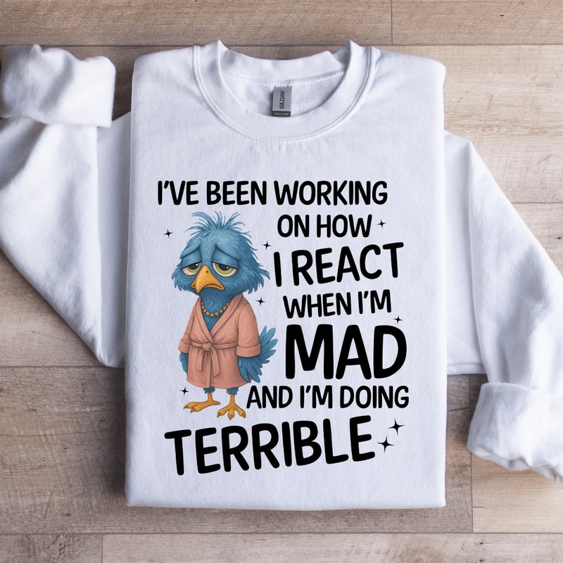 Ive Been Working On How Sweatshirt 0