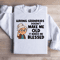 Having Grand Kids Doesnt Make Me Old Sweatshirt 3