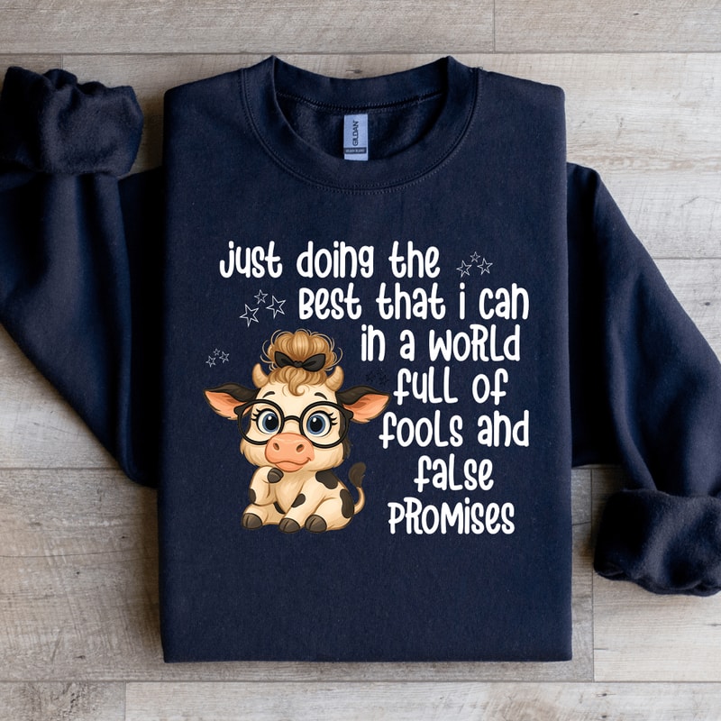 Just Doing The Best That I Can In A World Sweatshirt 4
