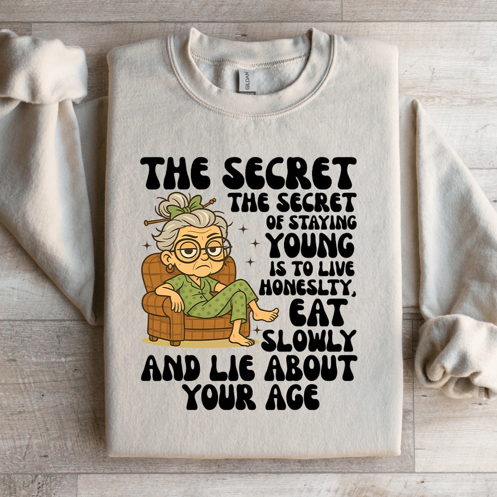 The Secret The Secret Of Staying Young Sweatshirt 3