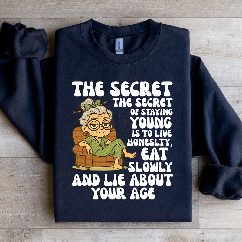 The Secret The Secret Of Staying Young Sweatshirt 4
