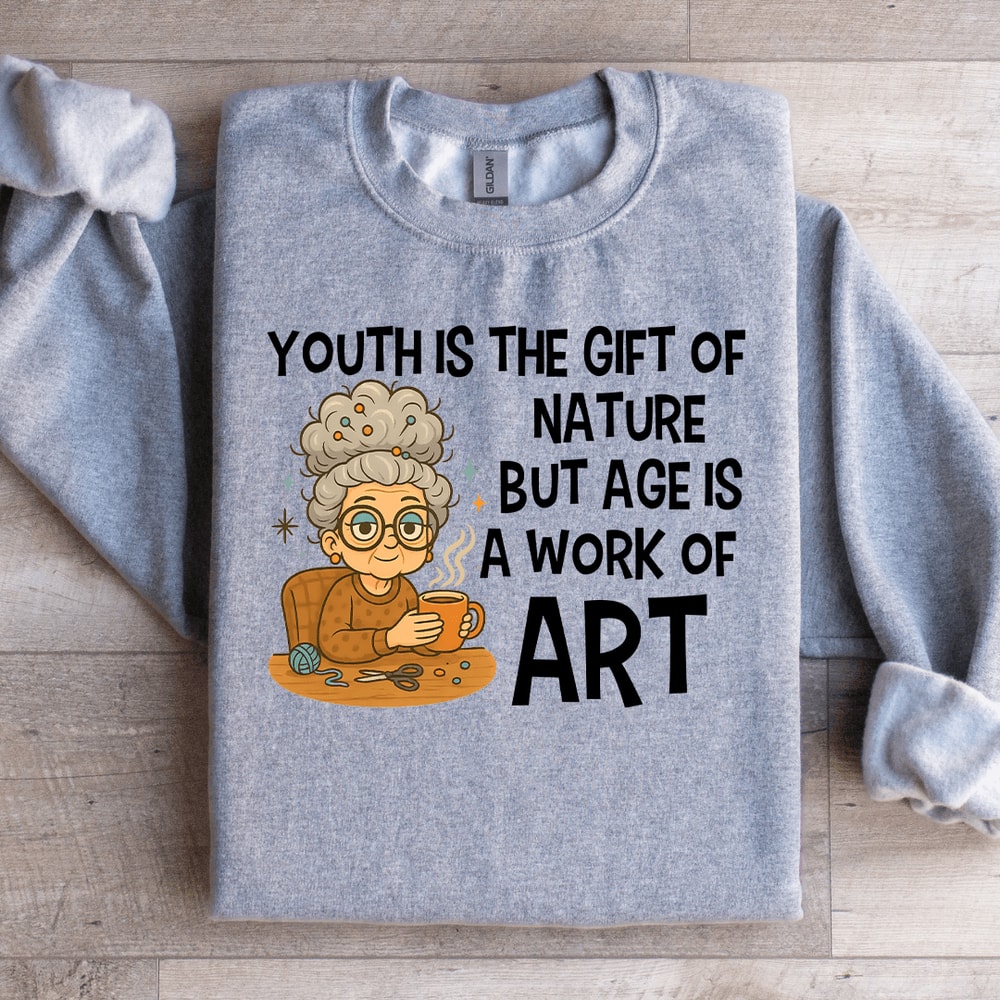 Youth Is The Gift Of Nature Sweatshirt 1