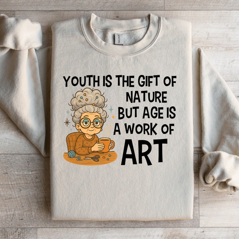 Youth Is The Gift Of Nature Sweatshirt 3