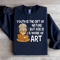 Youth Is The Gift Of Nature Sweatshirt 4