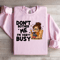 Dont Bother Me Sweatshirt 1