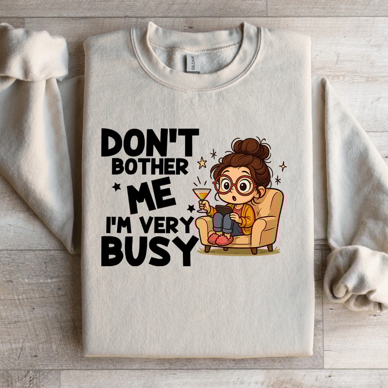 Dont Bother Me Sweatshirt 2