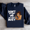 Dont Bother Me Sweatshirt 0
