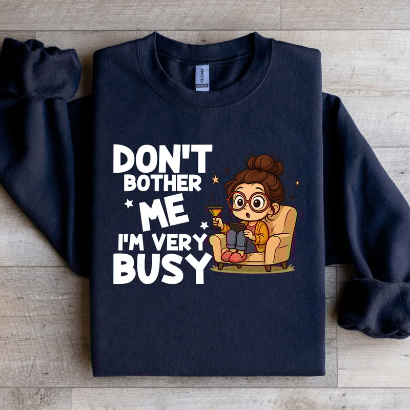 Dont Bother Me Sweatshirt 0